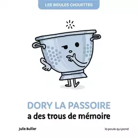 Couverture du produit · DORY LA PASSOIRE A DES TROUS DE MÉMOIRE