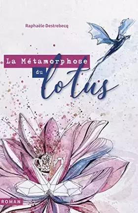 Couverture du produit · La Métamorphose du lotus