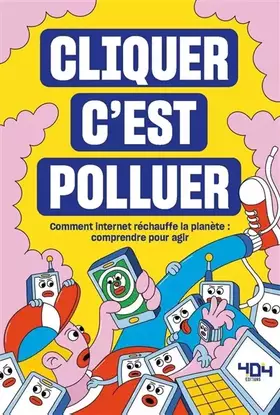 Couverture du produit · CLIQUER C'EST POLLUER