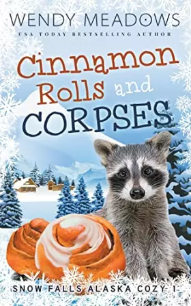 Couverture du produit · Cinnamon Rolls and Corpses (Snow Falls Alaska Cozy)