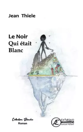 Couverture du produit · Le noir qui était Blanc