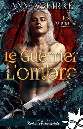 Couverture du produit · Le guerrier de l'ombre: Les Animari, T4