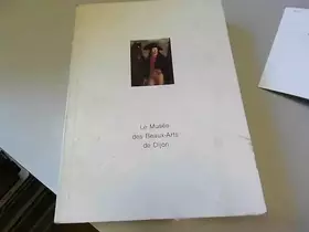 Couverture du produit · Le musée des Beaux-arts de Dijon 1985