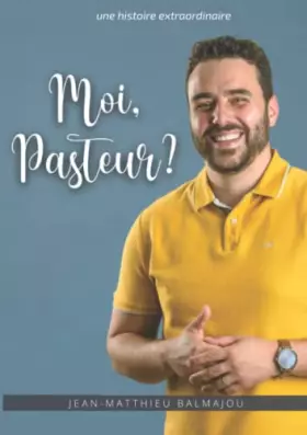 Couverture du produit · Moi, Pasteur ?