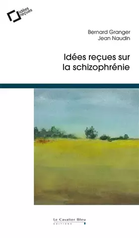 Couverture du produit · Idees recues sur la schizophrenie