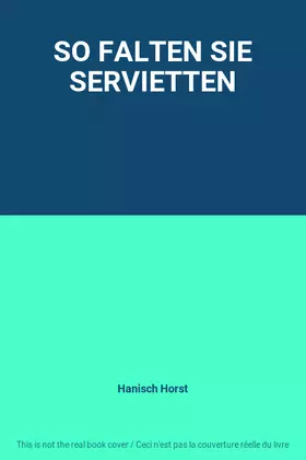Couverture du produit · SO FALTEN SIE SERVIETTEN