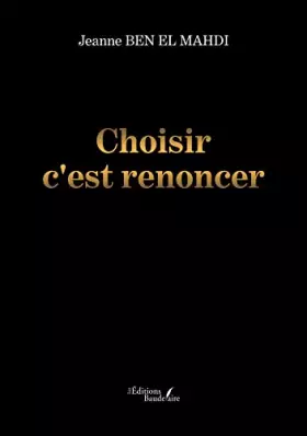Couverture du produit · Choisir c'est renoncer