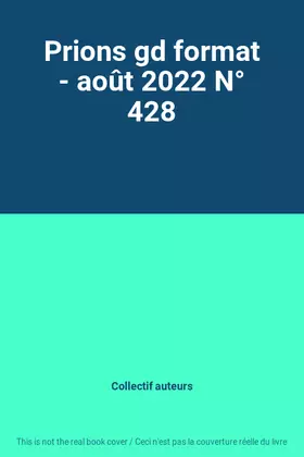 Couverture du produit · Prions gd format - août 2022 N° 428