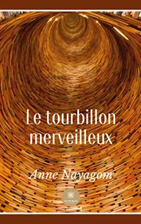 Couverture du produit · Le tourbillon merveilleux
