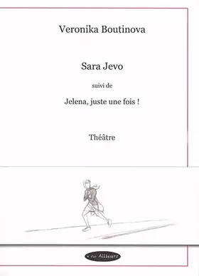Couverture du produit · Sara Jevo suivi de Jelena, juste une fois !
