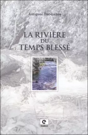 Couverture du produit · La rivière du temps blessé
