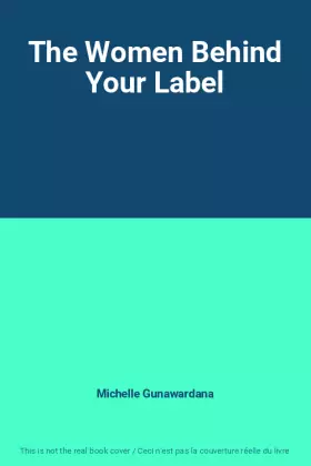 Couverture du produit · The Women Behind Your Label