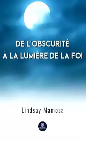 Couverture du produit · De l'obscurité à la lumière de la foi