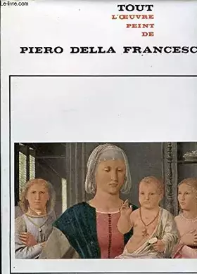Couverture du produit · Tout L'Oeuvres Peint de Piero Della Francesca