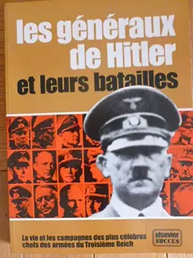 Couverture du produit · Les généraux de Hitler et leurs batailles