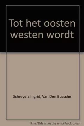 Couverture du produit · Tot het oosten westen wordt