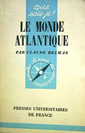 Couverture du produit · Que sais-je? - 771: Le monde Atlantique