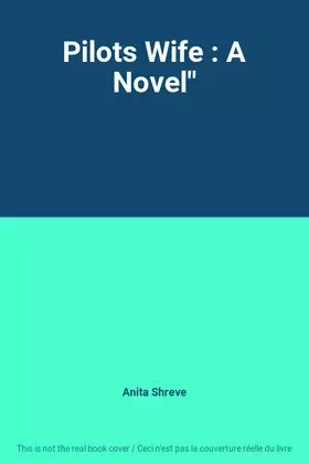 Couverture du produit · Pilots Wife : A Novel"