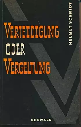 Couverture du produit · Verteidigung oder Vergeltung. Ein deutscher Beitrag zum strategischen Problem der NATO.