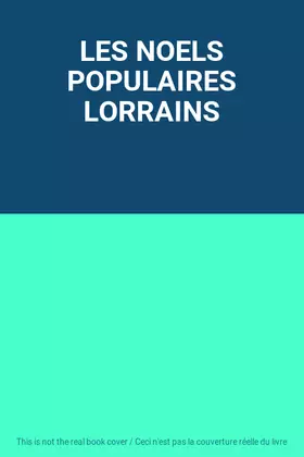 Couverture du produit · LES NOELS POPULAIRES LORRAINS