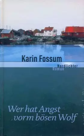 Couverture du produit · Wer hat Angst vorm bösen Wolf : Roman.