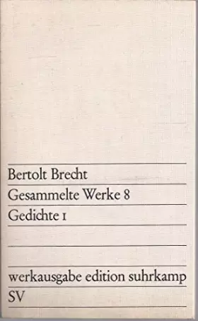 Couverture du produit · Bertolt Brecht. Gesammelte Werke 8. Gedichte 1.