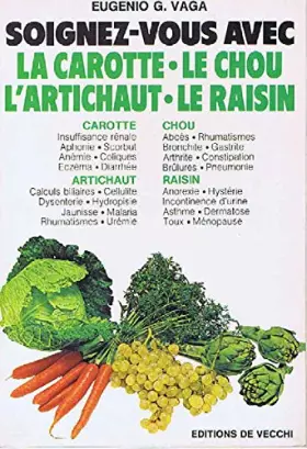 Couverture du produit · soignez vous avec la carotte-le chou-l'artichaud-le raison