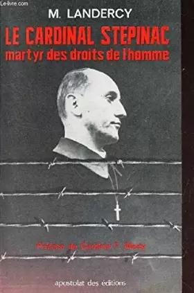 Couverture du produit · LE CARDINAL STEPINAC MARTYR DES DROITS DE L'HOMME