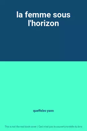 Couverture du produit · la femme sous l'horizon