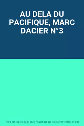 Couverture du produit · AU DELA DU PACIFIQUE, MARC DACIER N°3
