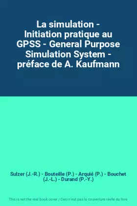Couverture du produit · La simulation - Initiation pratique au GPSS - General Purpose Simulation System - préface de A. Kaufmann
