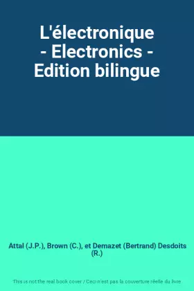 Couverture du produit · L'électronique - Electronics - Edition bilingue