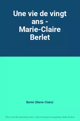 Couverture du produit · Une vie de vingt ans - Marie-Claire Berlet