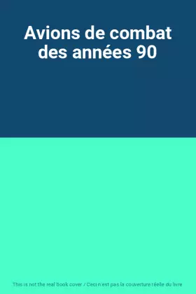 Couverture du produit · Avions de combat des années 90