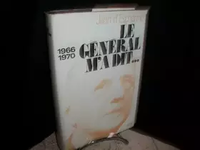 Couverture du produit · Le général m'a dit... 1966 - 1970