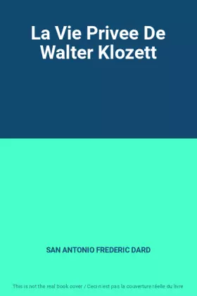 Couverture du produit · La Vie Privee De Walter Klozett