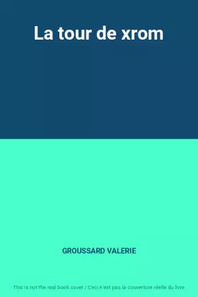 Couverture du produit · La tour de xrom