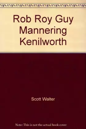 Couverture du produit · Rob Roy Guy Mannering Kenilworth