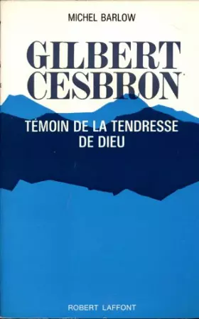 Couverture du produit · Gilbert Cesbron Témoin de la tendresse de Dieu