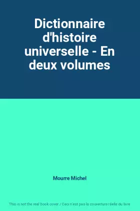 Couverture du produit · Dictionnaire d'histoire universelle - En deux volumes