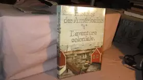 Couverture du produit · Histoire des américains Tome 1 L'aventure coloniale
