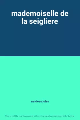 Couverture du produit · mademoiselle de la seigliere