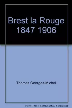 Couverture du produit · Brest la Rouge 1847 1906