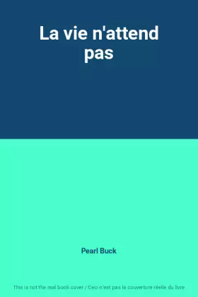 Couverture du produit · La vie n'attend pas