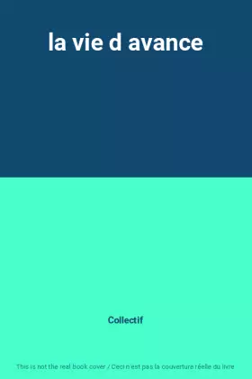 Couverture du produit · la vie d avance