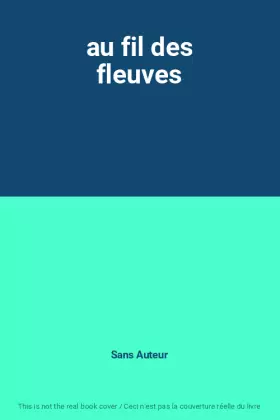 Couverture du produit · au fil des fleuves