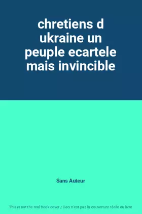 Couverture du produit · chretiens d ukraine un peuple ecartele mais invincible