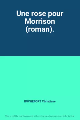 Couverture du produit · Une rose pour Morrison (roman).