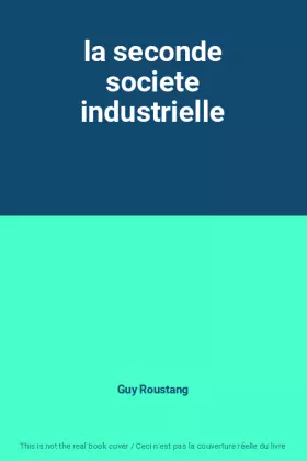 Couverture du produit · la seconde societe industrielle