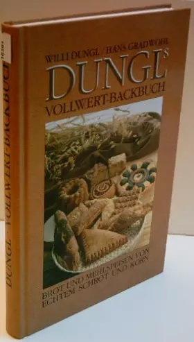 Couverture du produit · Dungls Vollwert-Backbuch [Auflage unbekannt]